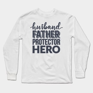 Husband Father Protector Hero Long Sleeve T-Shirt